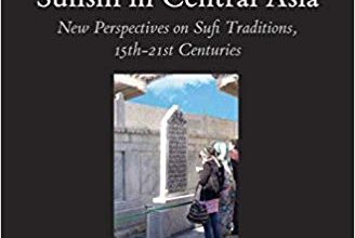 دانلود کتاب Sufism in Central Asia Handbook of Oriental Studies کتاب تصوف در آسیای مرکزی هندبوک راهنمای مطالعات شرقی ایبوک ISBN-10: 900436787X